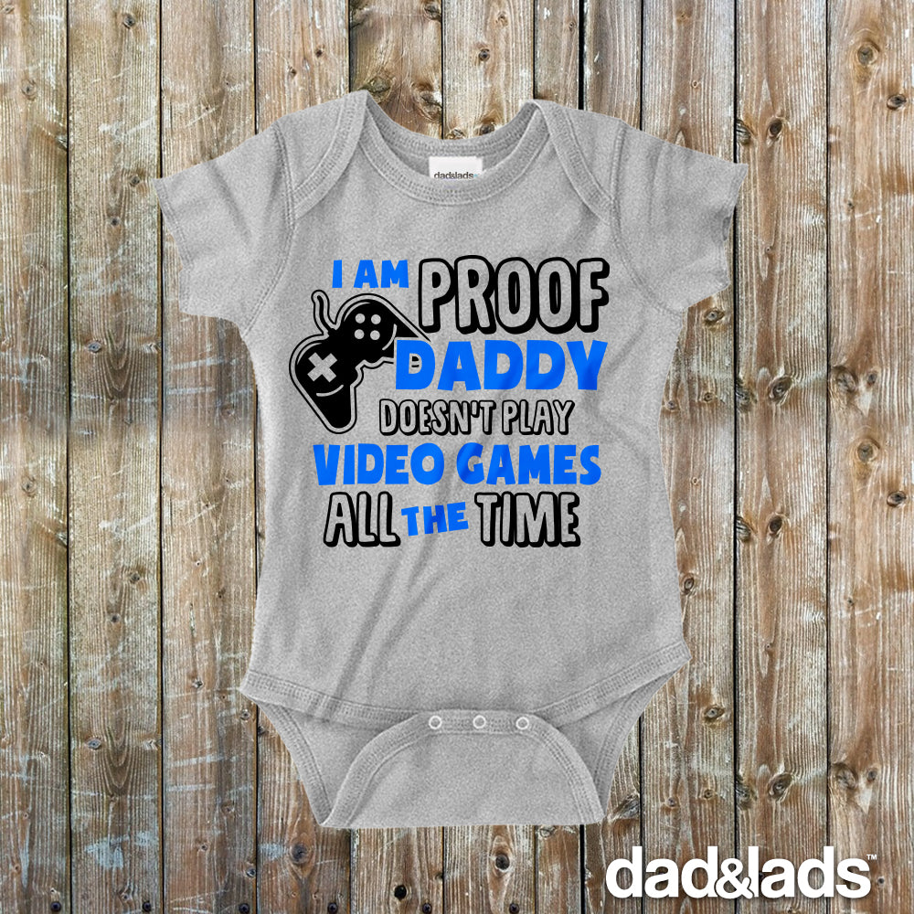 I'm Proof Daddy Doesn't Play Video Games All The Time Baby Onesie 18 Mo Bodysuit / Cyber Pink