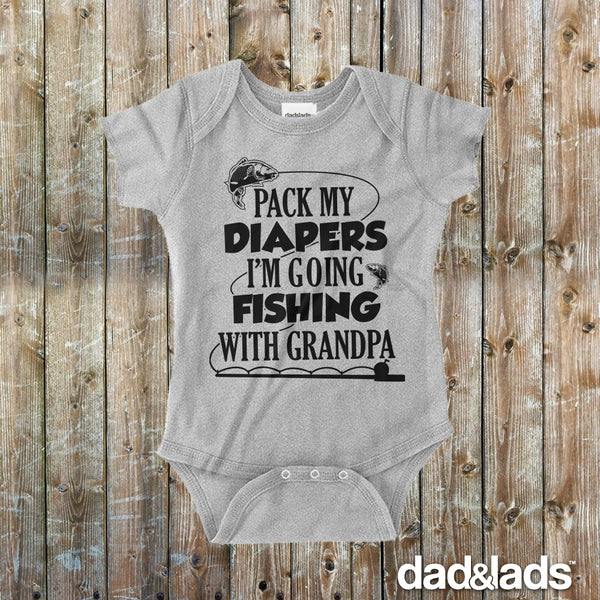 Pack My Diapers I'm Going Fishing With Grandpa Baby Onesie - Dad and Lads