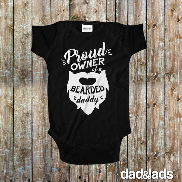 Proud Owner Of A Bearded Daddy Baby Onesie - Dad and Lads