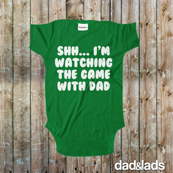 Shh I'm Watching The Game With Daddy Baby Onesie - Dad and Lads