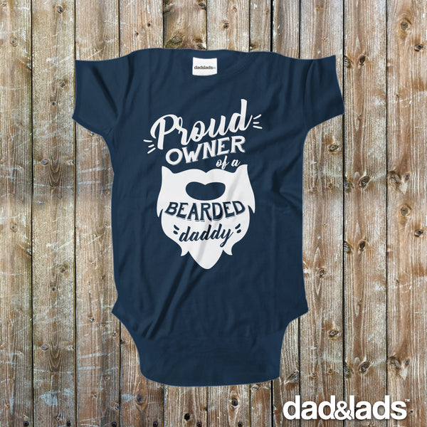 Proud Owner Of A Bearded Daddy Baby Onesie - Dad and Lads