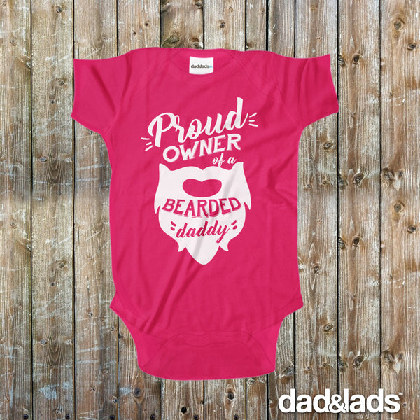 Proud Owner Of A Bearded Daddy Baby Onesie - Dad and Lads
