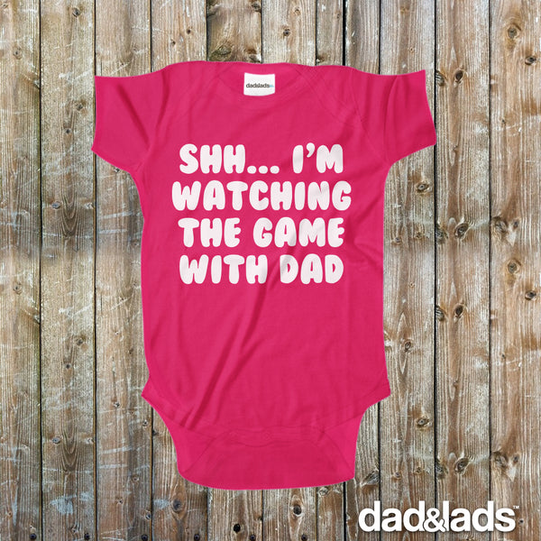 Shh I'm Watching The Game With Daddy Baby Onesie - Dad and Lads
