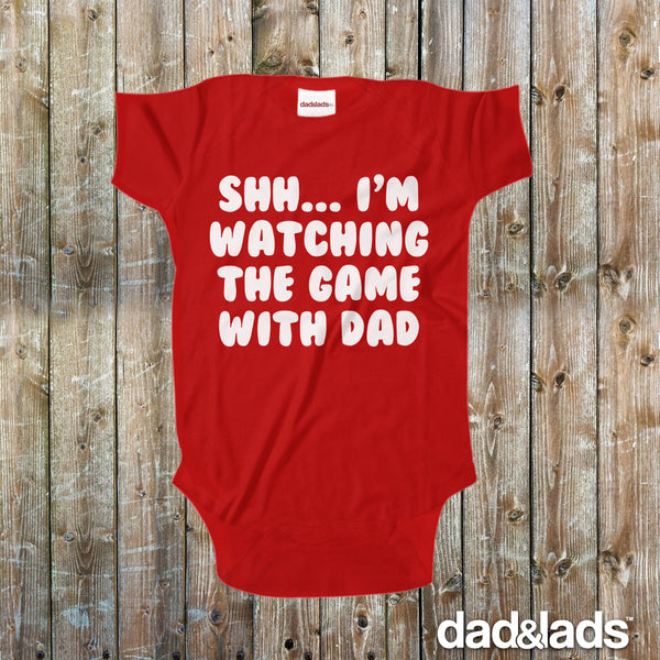 Shh I'm Watching The Game With Daddy Baby Onesie - Dad and Lads