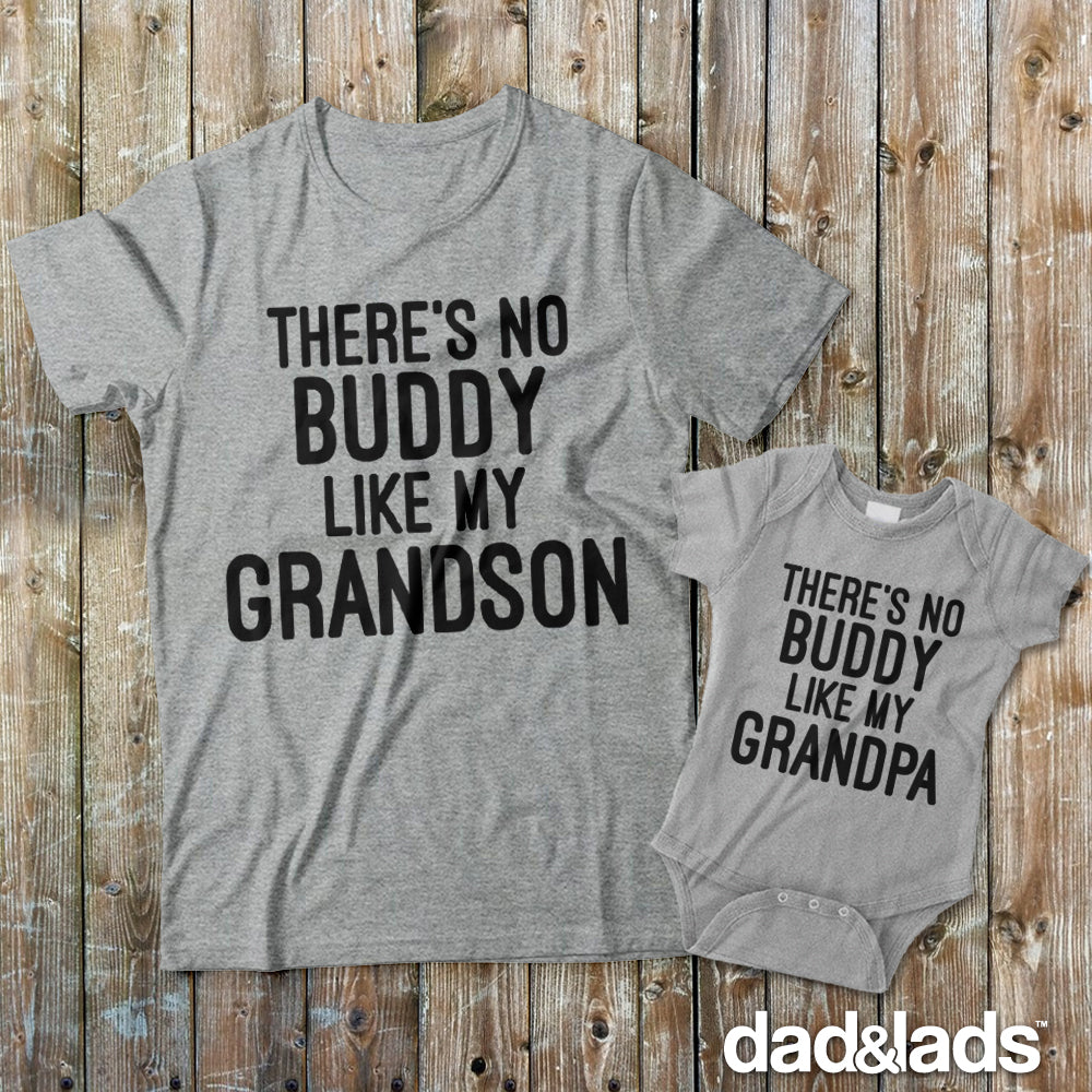 There's No Buddy Like My Grandson and There's No Buddy Like My Grandpa Matching Grandpa and Baby Shirts - Dad and Lads