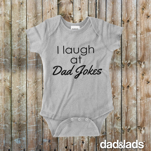 I Laugh At Dad Jokes Baby Onesie - Dad and Lads