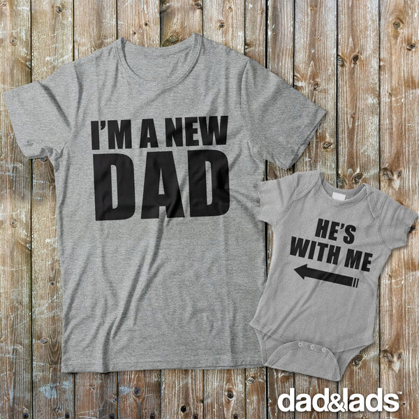 I'm A New Dad and He's With Me Matching Dad and Baby Shirts - Dad and Lads