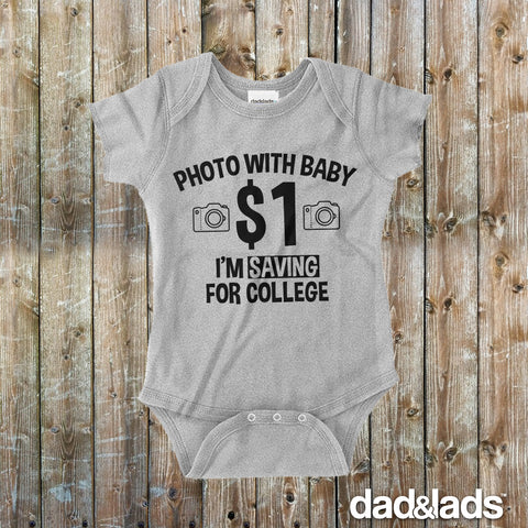 Photo With Baby One Dollar I'm Saving For College Baby Onesie - Dad and Lads