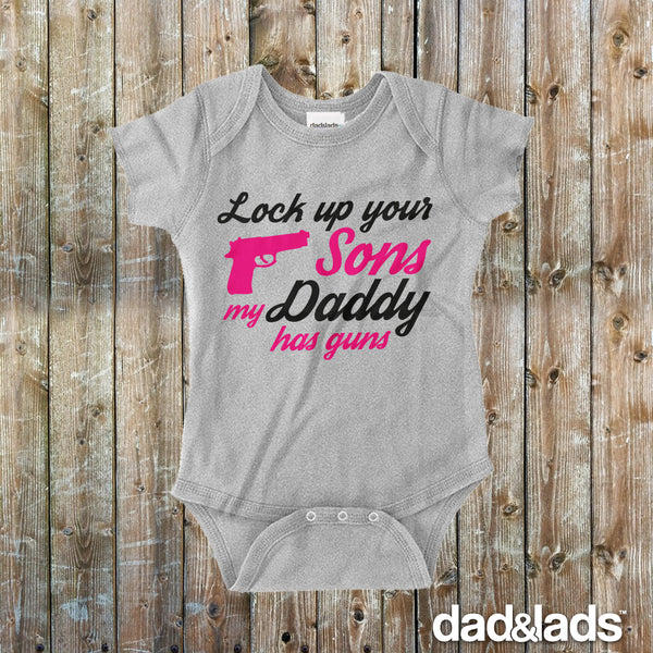 Lock Up Your Sons My Daddy Has Guns Baby Onesie - Dad and Lads