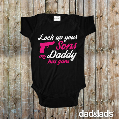 Lock Up Your Sons My Daddy Has Guns Baby Onesie - Dad and Lads