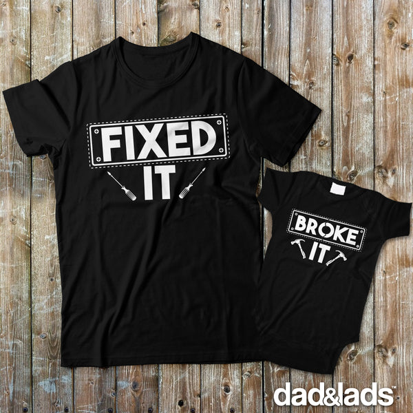 Fixed It and Broke It Matching Dad and Baby Shirts - Dad and Lads