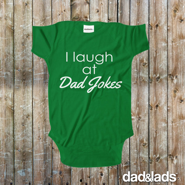 I Laugh At Dad Jokes Baby Onesie - Dad and Lads