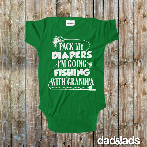 Pack My Diapers I'm Going Fishing With Grandpa Baby Onesie – Dad and Lads