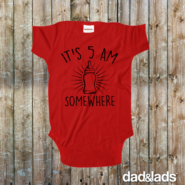 It's 5 AM Somewhere Baby Onesie - Dad and Lads