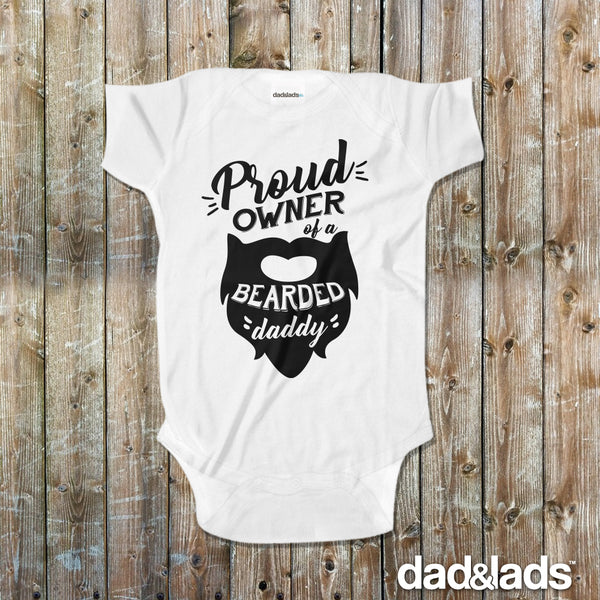 Proud Owner Of A Bearded Daddy Baby Onesie - Dad and Lads